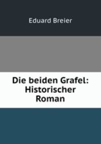 Die beiden Grafel: Historischer Roman