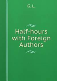 Half-hours with Foreign Authors