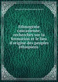 Ethnogenie caucasienne, recherches sur la formation et le lieu d
