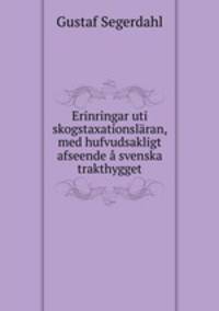 Erinringar uti skogstaxationslaran, med hufvudsakligt afseende a svenska trakthygget
