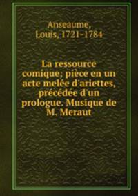 La ressource comique; piece en un acte melee d