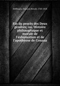 Fin du proces des Deux gendres; ou, Histoire philosophique et morale de l