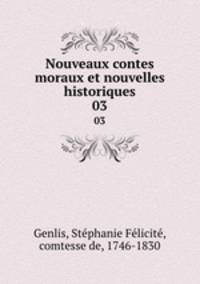 Nouveaux contes moraux et nouvelles historiques. 03