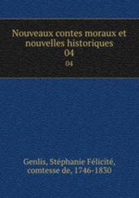 Nouveaux contes moraux et nouvelles historiques. 04