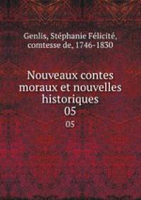 Nouveaux contes moraux et nouvelles historiques. 05