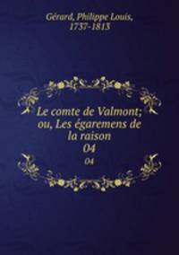 Le comte de Valmont; ou, Les garemens de la raison. 04