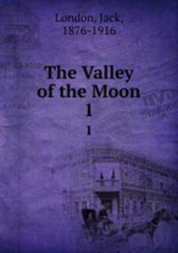 The Valley of the Moon. 1