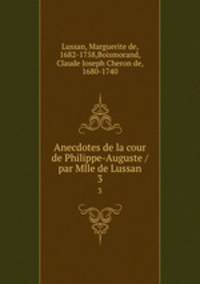 Anecdotes de la cour de Philippe-Auguste / par Mlle de Lussan. 3