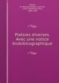 Poesies diverses. Avec une notice biobibliographique