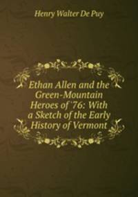 Ethan Allen and the Green-Mountain Heroes of 