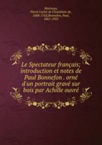 Le Spectateur francais; introduction et notes de Paul Bonnefon . orne d