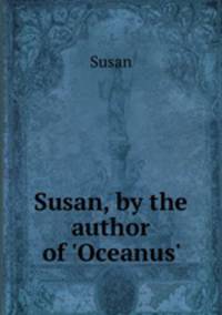 Susan, by the author of 