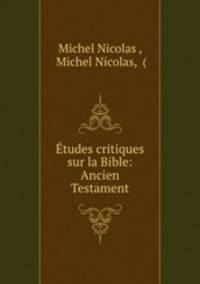Etudes critiques sur la Bible: Ancien Testament
