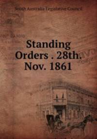 Standing Orders . 28th. Nov. 1861