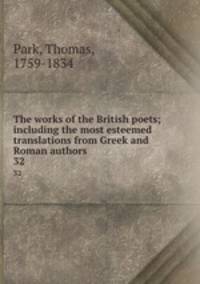 The works of the British poets; including the most esteemed translations from Greek and Roman authors. 32