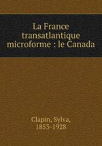 La France transatlantique microforme : le Canada