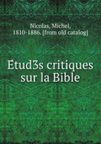 E?tud3s critiques sur la Bible