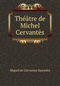 Theatre de Michel Cervantes