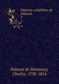 Oeuvres complttes de Palissot. 2