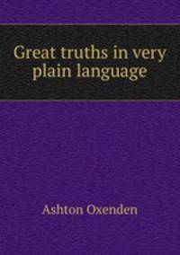 Great truths in very plain language