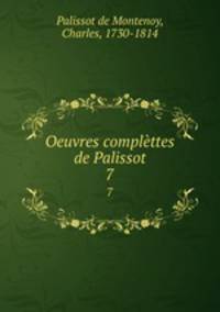 Oeuvres complttes de Palissot. 7