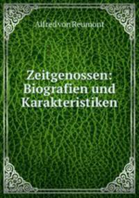 Zeitgenossen: Biografien und Karakteristiken
