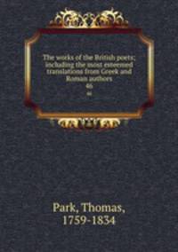 The works of the British poets; including the most esteemed translations from Greek and Roman authors. 46