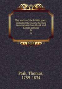 The works of the British poets; including the most esteemed translations from Greek and Roman authors. 54
