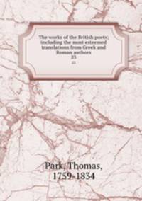 The works of the British poets; including the most esteemed translations from Greek and Roman authors. 23