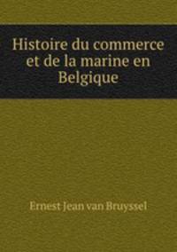 Histoire du commerce et de la marine en Belgique