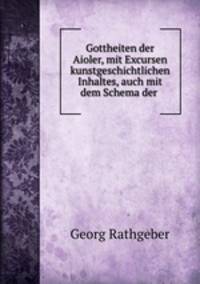 Gottheiten der Aioler, mit Excursen kunstgeschichtlichen Inhaltes, auch mit dem Schema der .