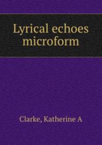 Lyrical echoes microform