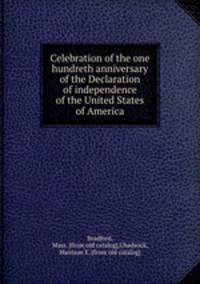 Celebration of the one hundreth anniversary of the Declaration of independence of the United States of America