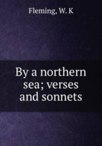 By a northern sea; verses and sonnets