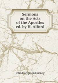 Sermons on the Acts of the Apostles ed. by H. Alford.
