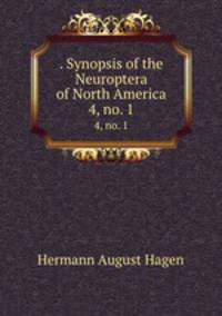. Synopsis of the Neuroptera of North America. 4, no. 1