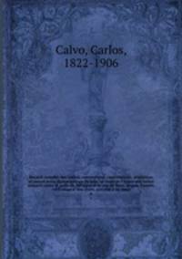 Recueil complet des traite?s, conventions, capitulations, armistices et autres actes diplomatiques de tous les e?tats de l