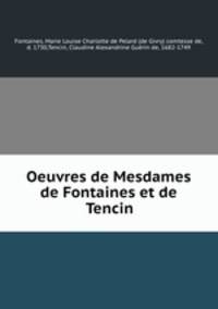 Oeuvres de Mesdames de Fontaines et de Tencin