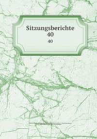 Sitzungsberichte. 40