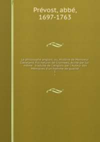 Le philosophe anglois; ou, Histoire de Monsieur Cleveland, fils naturel de Cromwell, ecrite par lui-meme & traduite de l