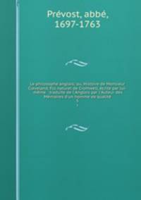 Le philosophe anglois; ou, Histoire de Monsieur Cleveland, fils naturel de Cromwell, ecrite par lui-meme & traduite de l