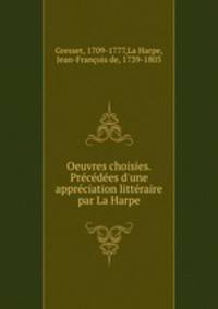 Oeuvres choisies. Precedees d