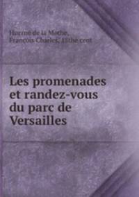 Les promenades et randez-vous du parc de Versailles