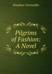 Pilgrims of Fashion: A Novel