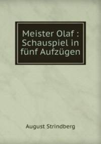 Meister Olaf : Schauspiel in funf Aufzugen