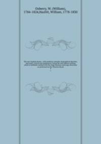 The new English drama : with prefatory remarks, biographical sketches, and notes, critical and explanatory; being the only edition existing which is faithfully marked with the stage business and stage directions as performed at the Theatres Royal. 9
