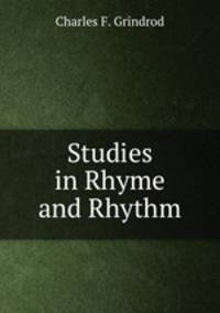 Studies in Rhyme and Rhythm