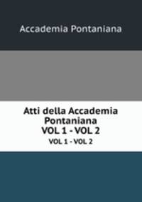Atti della Accademia Pontaniana. VOL 1 - VOL 2