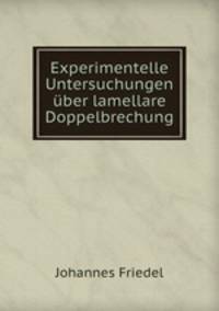 Experimentelle Untersuchungen uber lamellare Doppelbrechung.