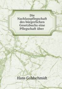 Die Nachlasspflegschaft des burgerlichen Gesetzbuchs eine Pflegschaft uber .
